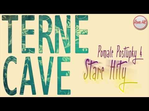 Terne Cave *Stare Hity* - POMALE POSTUPKY 4