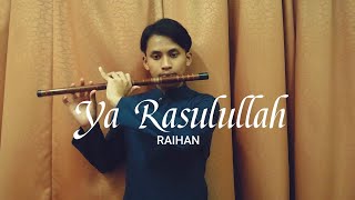 Download lagu YA RASULULLAH Raihan Instrumental Seruling Cover... mp3