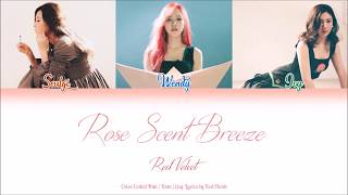 Red Velvet (레드벨벳) — Rose Scent Breeze (장미꽃 향기는 바람에 날리고) (Han|Rom|Eng Color Coded Lyrics)