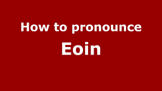 How to pronounce Eoin