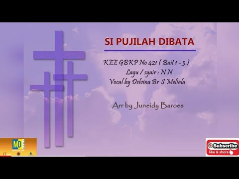 KEE GBKP 421  SI PUJILAH DIBATA (Bait 1 - 3 Vocal & Instrumentalia) Vocal by Delvina Br S Meliala