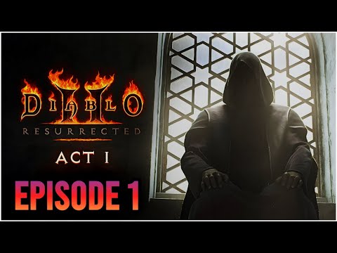 The Story Begins - Diablo 2 : Resurrected Playthrough   - Episode 1