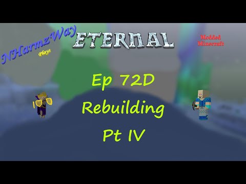 NHarmzWay Plays Minecraft   MC Eternal Ep 72D   Rebuilding Pt IV