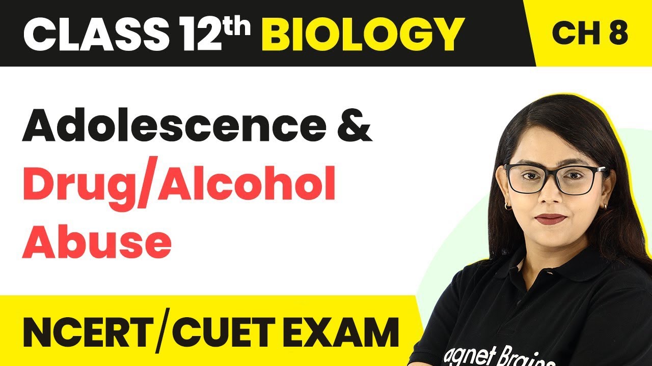 Adolescence & Drug/Alcohol Abuse - Human Health and Disease | Class 12 Biology Chapter 8 (2022-23)