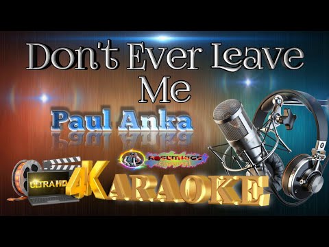 Don't Ever Leave Me - Paul Anka - KARAOKE 🎤🎶