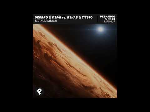 Deorro & D3FAI vs. R3hab & Tiësto - Titan Samurai (Peekaboo & EDXX Mashup)