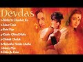 Devdas Movie All Song Jukebox HD Devdasmovie Songs