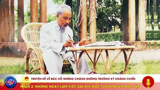 Phần 2 - Những ngày làm việc sau khi đọc Tuyên Ngôn Độc Lập