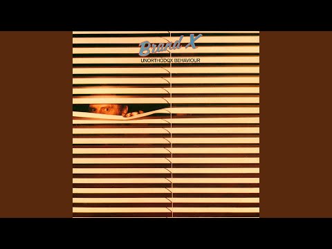 download lagu mp3 mp4 Brand X Unorthodox Behaviour, download lagu Brand X Unorthodox Behaviour gratis, unduh video klip Brand X Unorthodox Behaviour