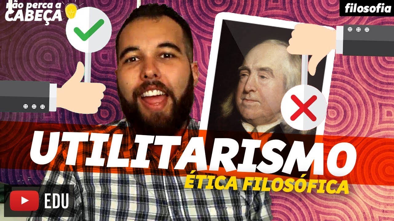 O QUE É FAZER A ESCOLHA CERTA? | Ética Utilitarista | aula de Filosofia| #NãoPercaACabeça
