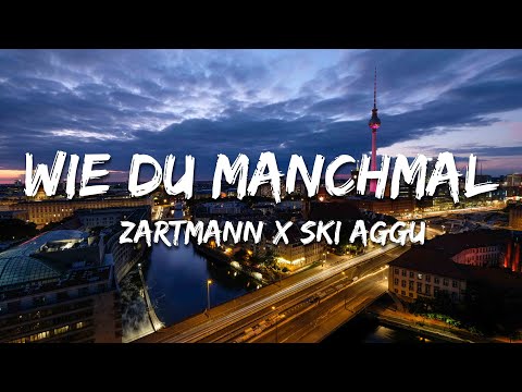 Zartmann x Ski Aggu - wie du manchmal fehlst (Lyrics)