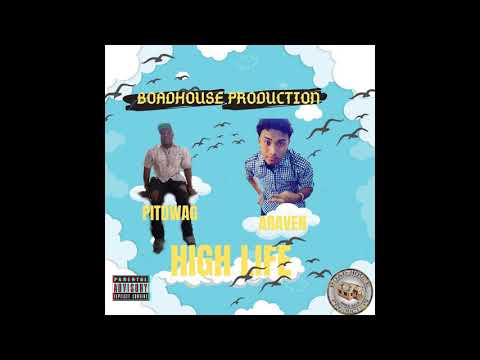 PitDwag - High Life {Ft. Araven}(Official Audio)