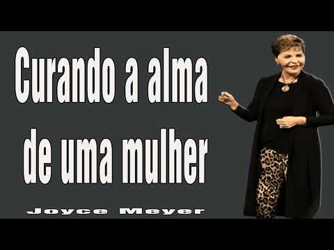 Curando a alma de uma mulher Parte 1 Joyce Meyer