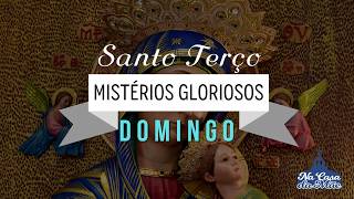 Santo Terço dos Mistérios Gloriosos - 21 de Junho