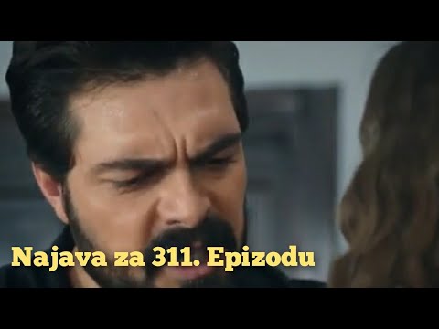 Najava za 311. Epizodu (sa prevodom) Fatalna Ljubav - Emanet