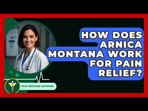 How Does Arnica Montana Work For Pain Relief? - Pain Medicine Network