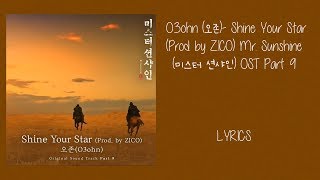 O3ohn (오존)- Shine Your Star (Prod. by ZICO) Mr. Sunshine (미스터 션샤인) OST Part 9 Lyrics