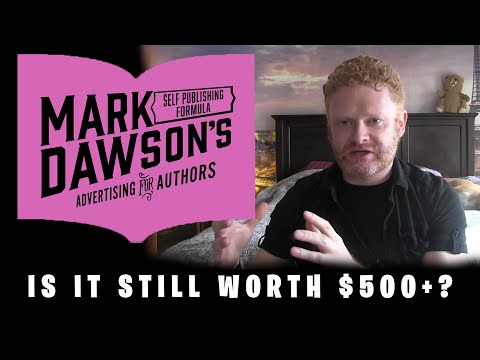 Is Mark Dawson's Ads for Authors course still worth it in 2022?