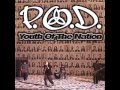 P.O.D- Payable On Death - Youth Of The Nation ...