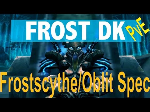 7.0.3 Frost DK PvE Guide - Oblit/Frostscythe Spec - Mythic+ and Raids