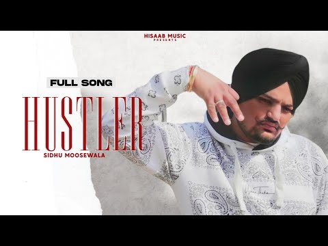 Sidhu Moose Wala - Hustler (Full Song) Latest New Punjabi Song 2024