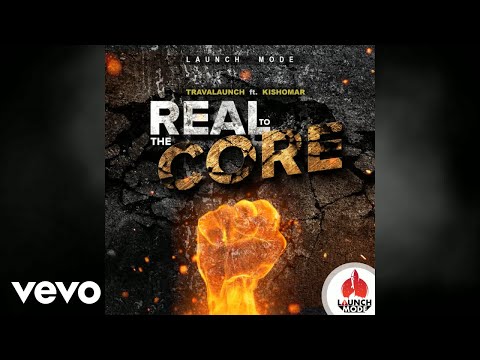 Travalaunch, Kishomar - Real To The Core (Official Audio)