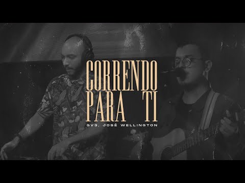 GV3, José Wellington - Correndo Para Ti (Lyric Video)