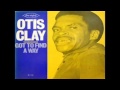 Otis Clay  -  I can't take it