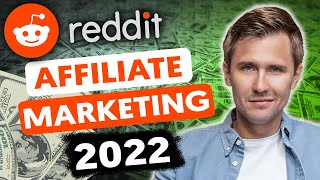 How to Do Affiliate Marketing on Reddit In 2022 (Step-By-Step Tutorial)