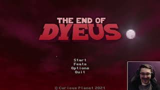Bismarck Plays - Starting My Adventure! (The End of Dyeus)