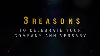 3 Reasons To Celebrate a Company Anniversary