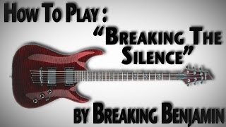 How To Play "Breaking The Silence" by Breaking Benjamin