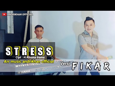 STRESS (H.RHOMA IRAMA) || DANGDUT TERBARU || VERSI #FIKAR ARR ANDRIKHAN
