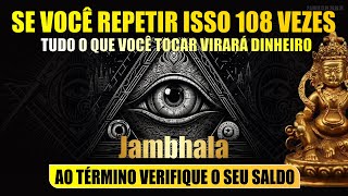 EXCLUSIVO: SE VOCÊ REPETIR ISSO 108 VEZES TUDO O QUE TOCAR VIRA DINHEIRO JAMBHALA ORAÇÃO DA FORTUNA
