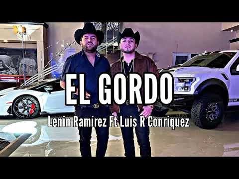 El Gordo - Lenin Ramírez Ft Luis R Conriquez | Letra
