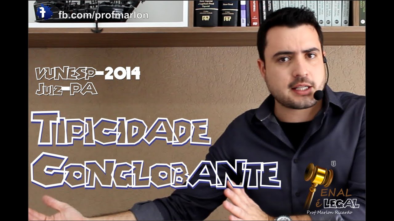 Teoria da Tipicidade Conglobante - Juiz do TJPA - Marlon Ricardo