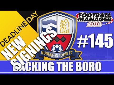 Backing the Boro FM18 | NUNEATON | Part 145 | NEW SIGNINGS | Football Manager 2018
