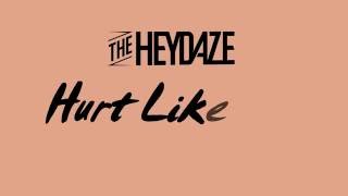 The Heydaze - Hurt Like Hell (Lyrics)