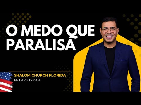 O medo que paralisa | Pr Carlos Maia 