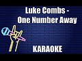 Luke Combs - One Number Away (Karaoke)