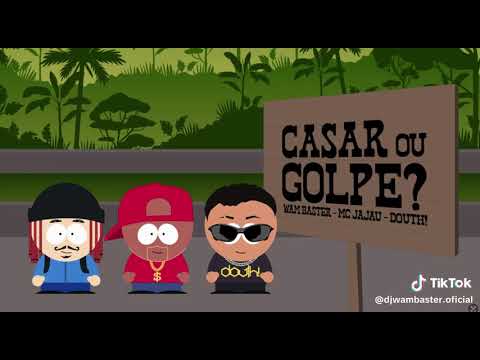 CASAR OU GOLPE-DJ WAM BASTER,MC JAJAU,DOUTH!, DJ Marco Oliveira @lucilenerosa9230