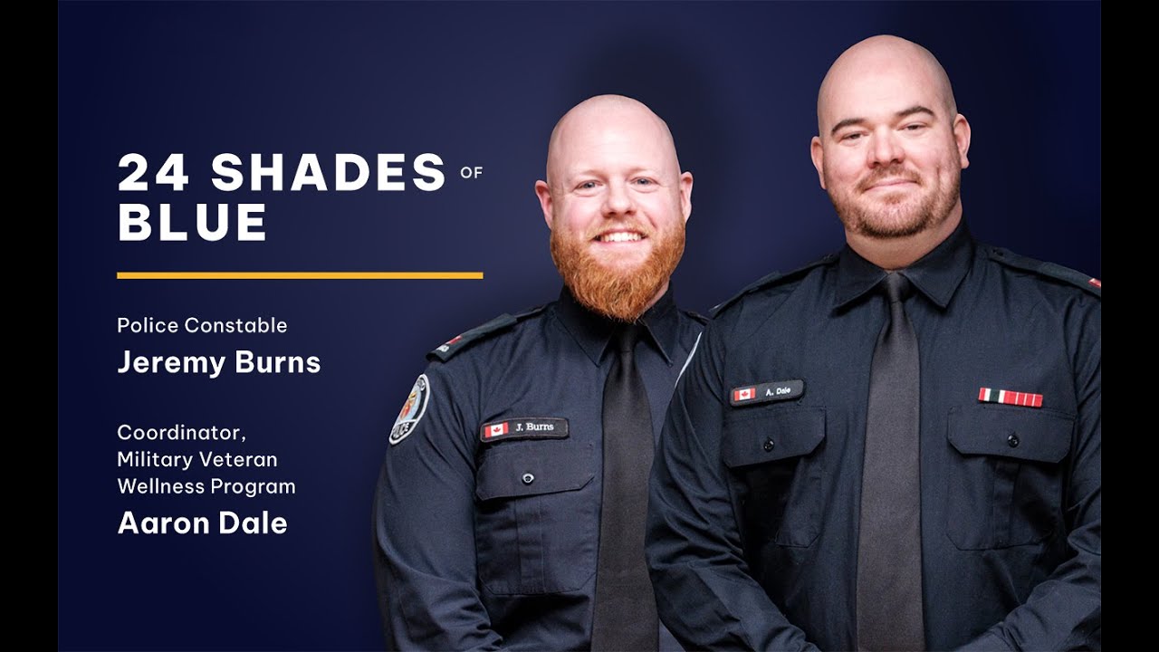 24 Shades of Blue - Military Veteran Wellness Program Constables Aaron Dale & Jeremy Burns