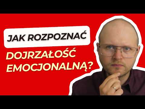Dojrzałość Emocjonalna – po czym poznać, że ktoś jest gotowy na poważny związek?