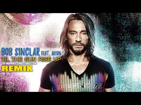Bob Sinclar feat. Akon - Til The Sun Rise Up (Dj Marvio & Christian Petcu Remix)