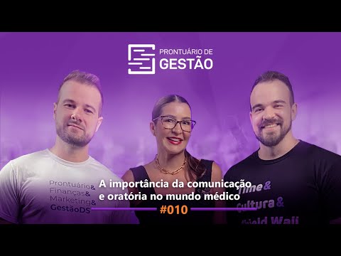 Prontuário de Gestão EP #10: A importância da comunicação e oratória no mundo médico - Livia Bello