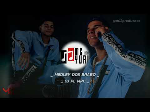 Mc Yuri & Dj PL Mpc - Medley dos Brabo (Lançamento 2020)