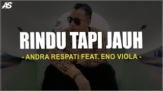 Download lagu Rindu Tapi Jauh - Andra Respati Feat. Eno Viola (Lirik Lagu) mp3