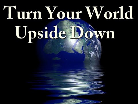 20220731 AM Turn Your World Upside Down J Totten