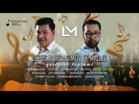 Lepes Nurqasimov ft Madjo - Qosiqlar topalmi 2022