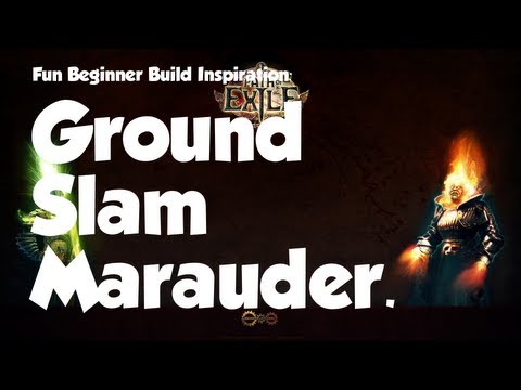 Path of Exile: Fun beginner build inspiration - Ground Slam Marauder!